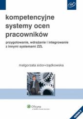 Okładka książki Kompetencyjne systemy ocen pracowników. Przygotowanie, wdrażanie i integrowanie z innymi systemami ZZL Małgorzata Sidor-Rządkowska