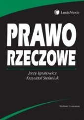 Okładka książki Prawo rzeczowe Jerzy Ignatowicz, Krzysztof Stefaniuk