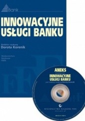 Okładka książki Innowacyjne usługi banku + CD Dorota Korenik