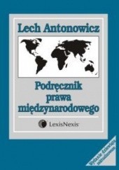 Okładka książki Podręcznik prawa międzynarodowego Lech Antonowicz