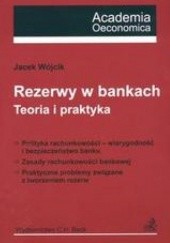 Okładka książki Rezerwy w bankach Teoria i praktyka Jacek Wójcik