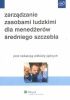 Okładka książki Zarządzanie zasobami ludzkimi dla menedżerów średniego szczebla Elżbieta Jędrych