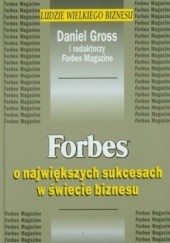 Okładka książki Forbes o największych sukcesach w świecie biznesu Daniel Gross