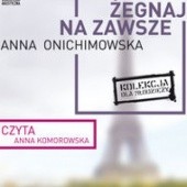 Okładka książki Żegnaj na zawsze. Książka audio CD MP3 Anna Onichimowska