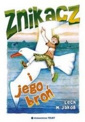Okładka książki Znikacz i jego broń Lech M. Jakób