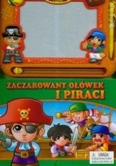 Okładka książki Zaczarowany ołówek i piraci Agata Widzowska