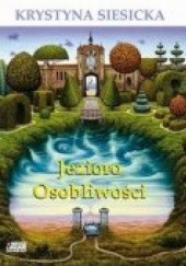Okładka książki Jezioro Osobliwości Krystyna Siesicka