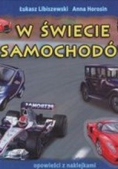 Okładka książki W świecie samochodów /Opowieści z naklejkami Horosin, Libiszewski
