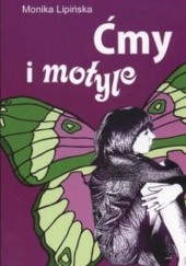 Okładka książki Ćmy i motyle Monika Lipińska