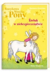 Okładka książki Kucykowa wróżka Pony. Źrebak w niebezpieczeństwie Barbara Zoschke