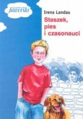 Okładka książki Staszek, pies i czasonauci Irena Landau