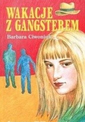 Okładka książki Wakacje z gangsterem Barbara Ciwoniuk