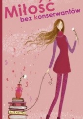Okładka książki Miłość bez konserwantów Agnieszka Tyszka