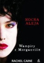 Okładka książki Wampiry z Morganville: Nocna aleja Rachel Caine