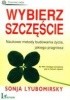 Okładka książki Wybierz szczęście Sonja Lyubomirsky