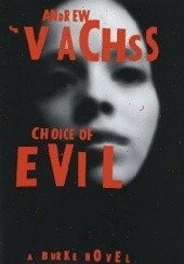 Okładka książki Choice of Evil Andrew Vachss
