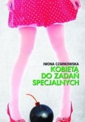 Okładka książki Kobieta do zadań specjalnych Iwona Czarkowska
