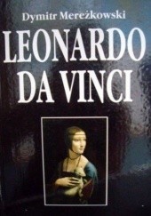 Okładka książki Leonardo da Vinci : (Zmartwychwstanie Bogów) Dmitrij Mereżkowski