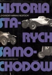 Okładka książki Historia starych samochodów Aleksander Marian Rostocki