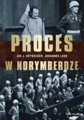 Okładka książki Proces w Norymberdze Joe J. Heydecker, Johannes Leeb