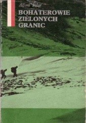 Okładka książki Bohaterowie zielonych granic Alfons Filar