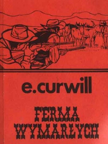 Okładka książki Ferma wymarłych E. Curwill