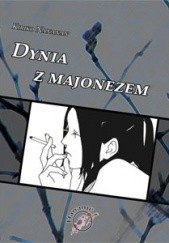 Okładka książki Dynia z majonezem Kiriko Nananan