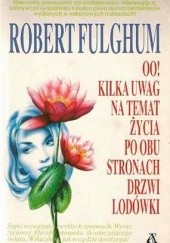 Okładka książki Oo! kilka uwag na temat życia po obu stronach drzwi lodówki Robert Fulghum