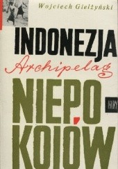 Okładka książki Indonezja - archipelag niepokojów Wojciech Giełżyński
