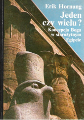 Okładka książki Jeden czy wielu? Koncepcja Boga w starożytnym Egipcie Erik Hornung