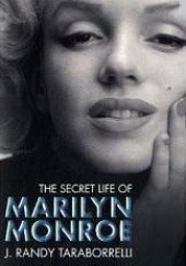 Okładka książki The Secret Life of Marilyn Monroe J. Randy Taraborrelli