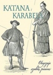 Okładka książki Katana i karabela. Obyczaje szablą pisane Wiesław Winkler