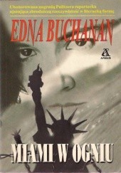 Okładka książki Miami w ogniu Edna Buchanan