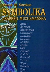 Okładka książki Symbolika arabsko-muzułmańska Marek M. Dziekan