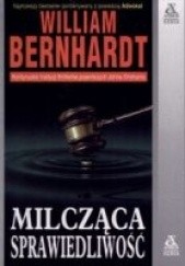 Okładka książki Milcząca sprawiedliwość William Bernhardt