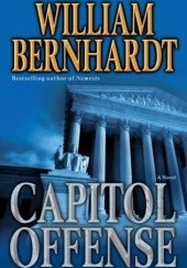 Okładka książki Capitol offense William Bernhardt