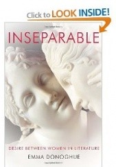 Okładka książki Inseparable: Desire Between Women in Literature Emma Donoghue