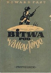 Okładka książki Bitwa pod Valley Forge : (Poczęty w wolności) Howard Fast