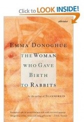 Okładka książki The Woman Who Gave Birth to Rabbits Emma Donoghue