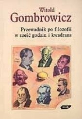 Okładka książki Przewodnik po filozofii w sześć godzin i kwadrans Witold Gombrowicz