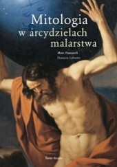 Okładka książki Mitologia w arcydziełach malarstwa Marc Fumaroli, François Lebrette