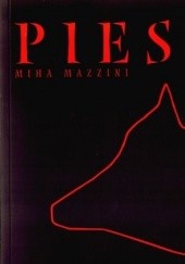 Okładka książki Pies Miha Mazzini
