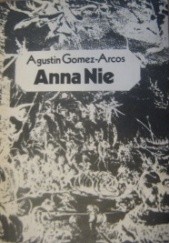 Okładka książki Anna Nie Augustin Gomez-Arcos