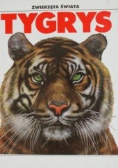 Okładka książki Zwierzęta świata: Tygrys Zbigniew Płażewski