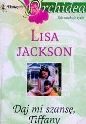 Okładka książki Daj mi szansę, Tiffany Lisa Jackson