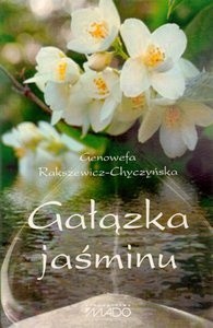Okładka książki Gałązka jaśminu Genowefa Rakszewicz-Chyczyńska