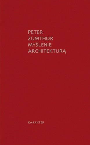 Okładka książki Myślenie architekturą Peter Zumthor
