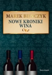 Okładka książki Nowe kroniki wina Marek Bieńczyk