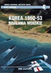 Okładka książki Korea 1950-53 : działania morskie Krzysztof Kubiak, Andrzej Makowski