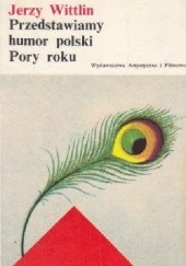 Okładka książki Przedstawiamy humor polski. Pory roku Jerzy Wittlin